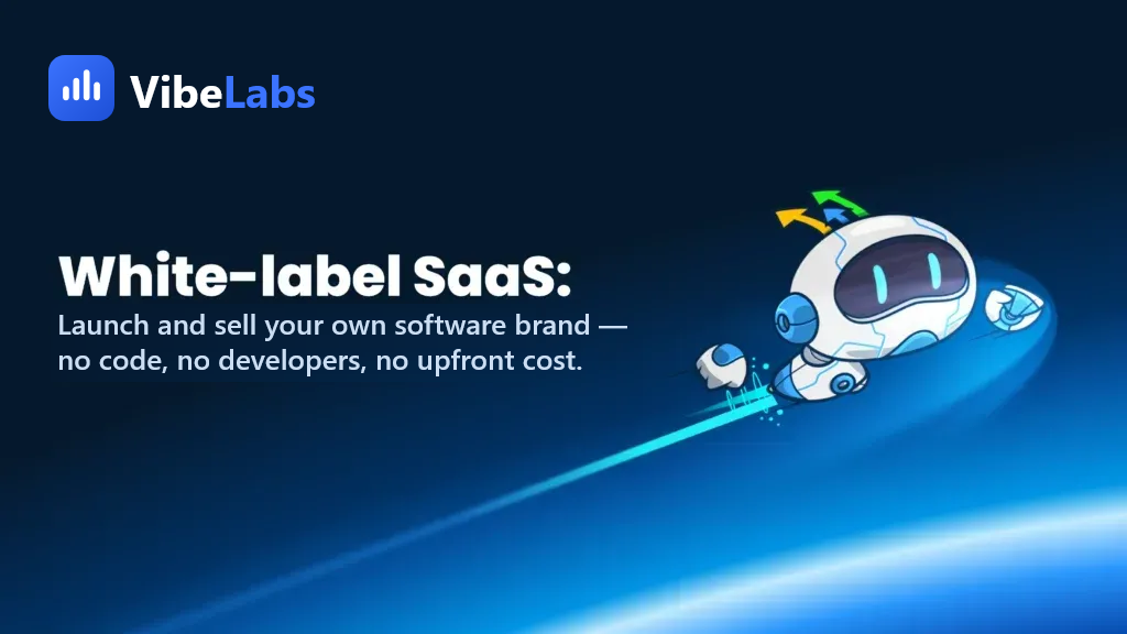 VibeLabs White-label SaaS: launch and sell your own software brand